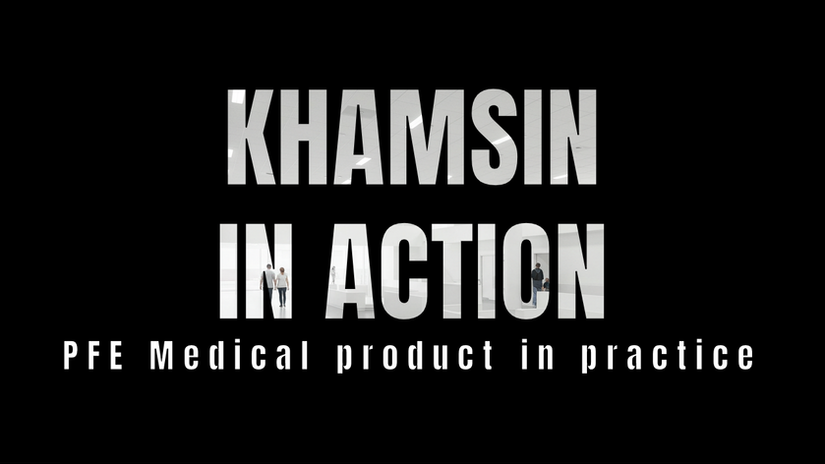 PFE Medical Product in Practice | Khamsin in action